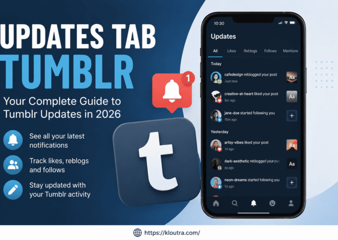 Updates Tab Tumblr: Your Complete Guide for 2026